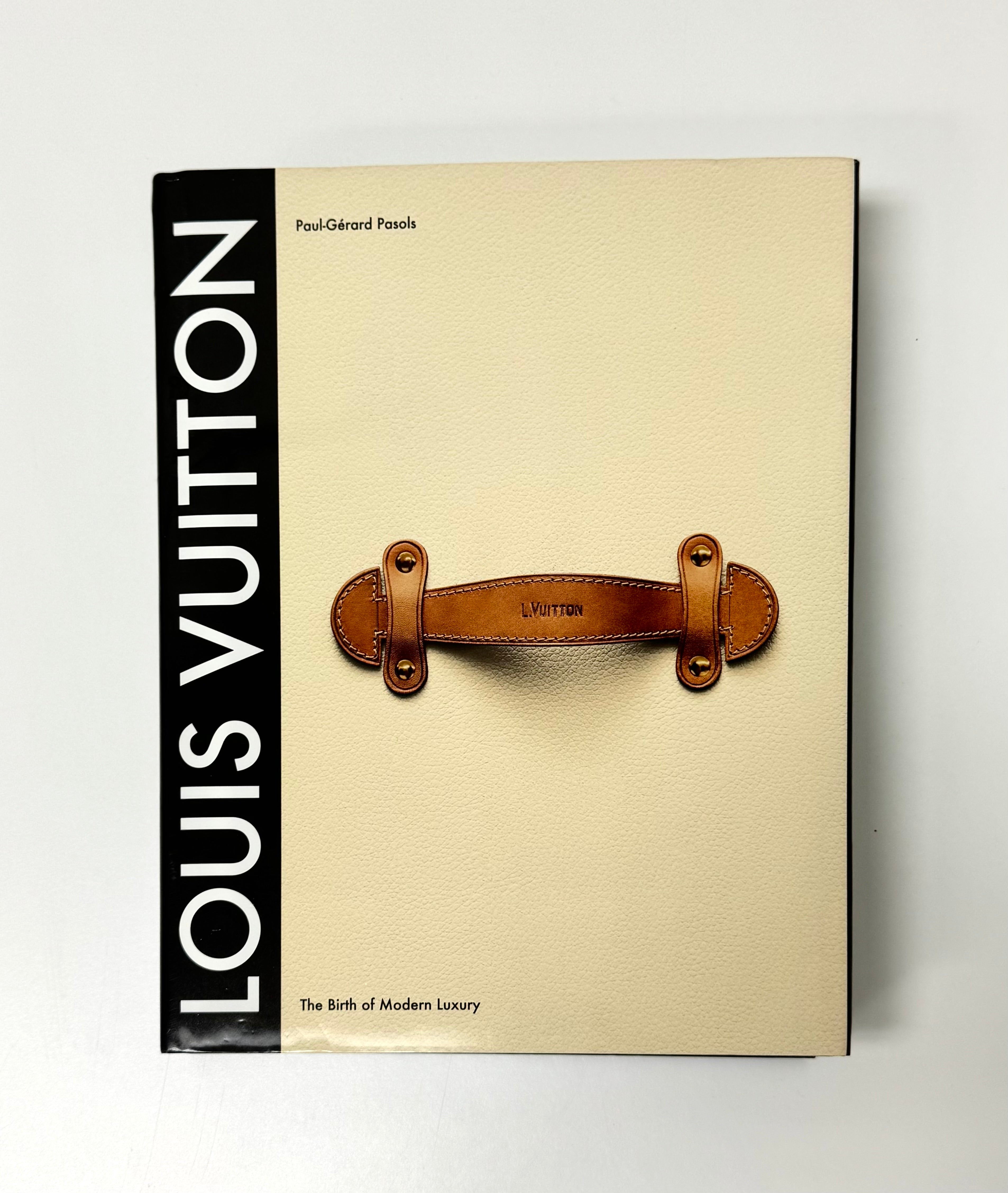NEW 'Louis Vuitton - The Birth of Modern Luxury' Hardcover