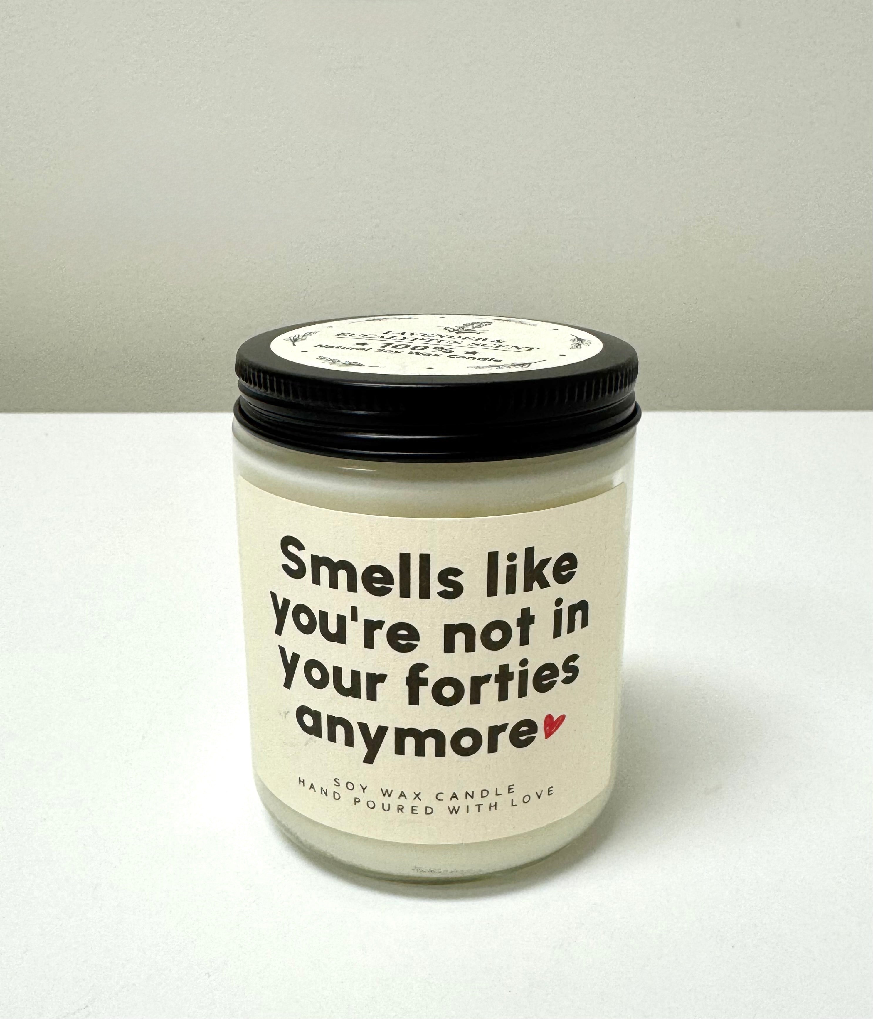 'Smells Like You're Not in Your Forties Anymore' Candle